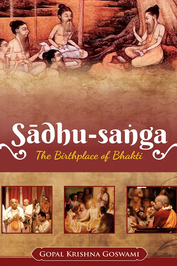 Sadhu Sanga: The Birthplace of Bhakti | English | Paperback Edition